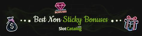 Non Sticky Bonuses ᐈ Best For July 2024 .